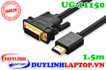 Cáp HDMI to DVI 24+1 dài 1.5m Ugreen 11150