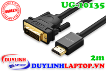 Cáp HDMI to DVI 24+1 dài 2m Ugreen 10135